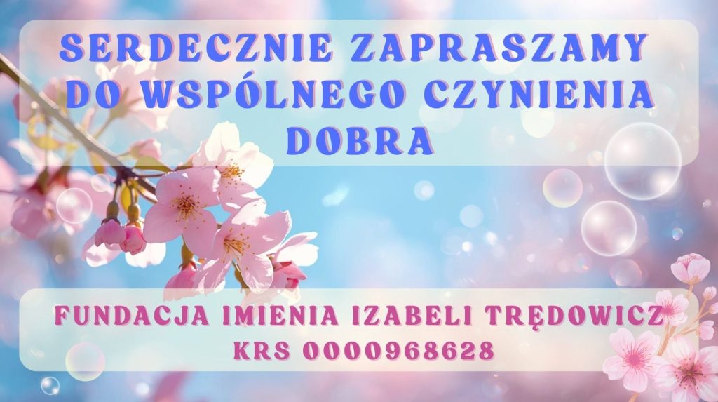 FUNDACJA IMIENIA IZABELI TRĘDOWICZ KRS 0000968628